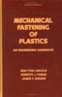 Mechanical Fastening of Plastics : An Engineering Handbook - Book