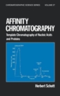 Affinity Chromatography : Template Chromatography of Nucleic Acids and Proteins - Book