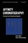 Affinity Chromatography : Practical and Theoretical Aspects - Book