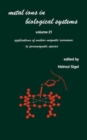 Metal Ions in Biological Systems : Volume 21: Applications of Magnetic Resonance to Paramagnetic Species - Book