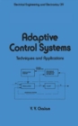 Adaptive Control Systems : Techniques and Applications - Book
