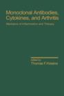 Monoclonal Antibodies : Cytokines and Arthritis, Mediators of Inflammation and Therapy - Book