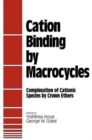 Cation Binding by Macrocycles : Complexation of Cationic Species by Crown Ethers - Book