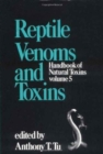 Handbook of Natural Toxins : Reptile Venoms and Toxins - Book