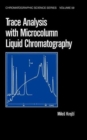 Trace Analysis with Microcolumn Liquid Chromatography - Book