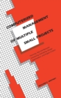 Computerized Management of Multiple Small Projects : Planning, Task and Resource Scheduling, Estimating, Design Optimization, and Project Control - Book