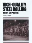 High-Quality Steel Rolling : Theory and Practice - Book