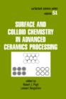 Surface and Colloid Chemistry in Advanced Ceramics Processing - Book