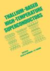 Thallium-Based High-Tempature Superconductors - Book