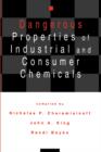 Dangerous Properties of Industrial and Consumer Chemicals - Book