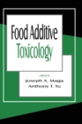 Food Additive Toxicology - Book