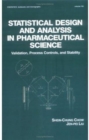 Statistical Design and Analysis in Pharmaceutical Science : Validation, Process Controls, and Stability - Book