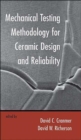 Mechanical Testing Methodology for Ceramic Design and Reliability - Book
