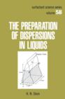 The Preparation of Dispersions in Liquids - Book