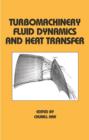 Turbomachinery Fluid Dynamics and Heat Transfer - Book