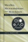 Micelles : Microemulsions, and Monolayers: Science and Technology - Book