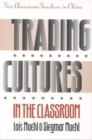 Trading Cultures in the Classroom : Two American Teachers in China - Book