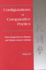 Configurations in Comparative Poetics : Three Perspectives on Western and Chinese Literary Criticism - Book