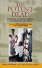 The Potent Dead : Ancestors, saints and heroes in contemporary Indonesia - Book