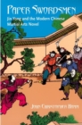 Paper Swordsmen : Jin Yong and the Modern Chinese Martial Arts Novel - Book
