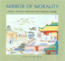 Mirror of Morality : Chinese Narrative Illustration and Confucian Ideology - Book