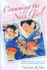 Crowning the Nice Girl : Gender, Ethnicity, and Culture in Hawaii's Cherry Blossom Festival - Book