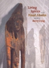 Living Spirits with Fixed Abodes : The Masterpieces Exhibition of the Papua New Guinea National Museum and Art Gallery - Book