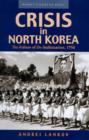 Crisis in North Korea : The Failure of De-stalinization, 1956 - Book