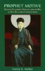 Prophet Motive : Deguchi Onisaburo, Oomoto, and the Rise of New Religions in Imperial Japan - Book