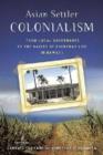 Asian Settler Colonialism : From Local Governance to the Habits of Everyday Life in Hawaii - Book