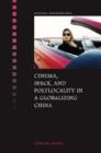 Cinema, Space, and Polylocality in a Globalizing China - Book