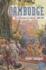 Cambodge : The Cultivation of a Nation, 1860-1945 - Book