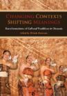 Changing Contexts, Shifting Meanings : Transformations of Cultural Traditions in Oceania - Book