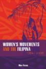 Women's Movements and the Filipina : 1986-2008 - Book