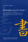 Remembering the Kanji 1 : A Complete Course on How Not To Forget the Meaning and Writing of Japanese Characters - Book