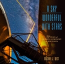 A Sky Wonderful with Stars : 50 Years of Modern Astronomy on Maunakea - Book