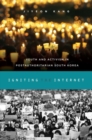 Igniting the Internet : Youth and Activism in Postauthoritarian South Korea - Book