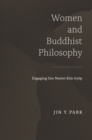 Women and Buddhist Philosophy : Engaging Zen Master Kim Iryop - Book