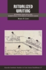Ritualized Writing : Buddhist Practice and Scriptural Cultures in Ancient Japan - Book