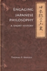 Engaging Japanese Philosophy : A Short History - Book