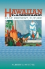 Hawaiian Language : Past, Present, and Future - Book