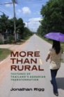 More than Rural : Textures of Thailand's Agrarian Transformation - Book