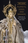 Puppets, Gods, and Brands : Theorizing the Age of Animation from Taiwan - Book