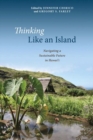 Thinking Like an Island : Navigating a Sustainable Future in Hawai‘i - Book