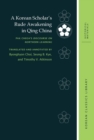 A Korean Scholar’s Rude Awakening in Qing China : Pak Chega's Discourse on Northern Learning - Book