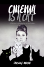 Cinema Is a Cat : A Cat Lover’s Introduction to Film Studies - Book