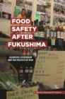 Food Safety after Fukushima : Scientific Citizenship and the Politics of Risk - Book
