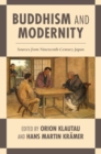 Buddhism and Modernity : Sources from Nineteenth-Century Japan - Book