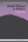 Pacific Women in Politics : Gender Quota Campaigns in the Pacific Islands - Book