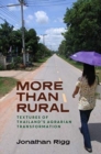 More than Rural : Textures of Thailand’s Agrarian Transformation - Book